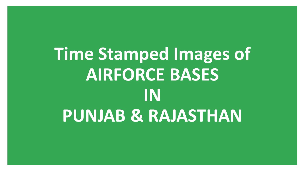 India shows time-stamped images of Indian air bases undamaged,  disproving claims of Pakistani propaganda