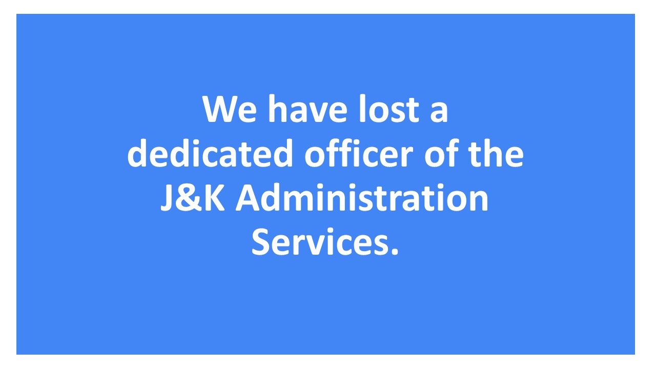 We have lost a dedicated officer of the J&K Administration Services : Omar Abdullah