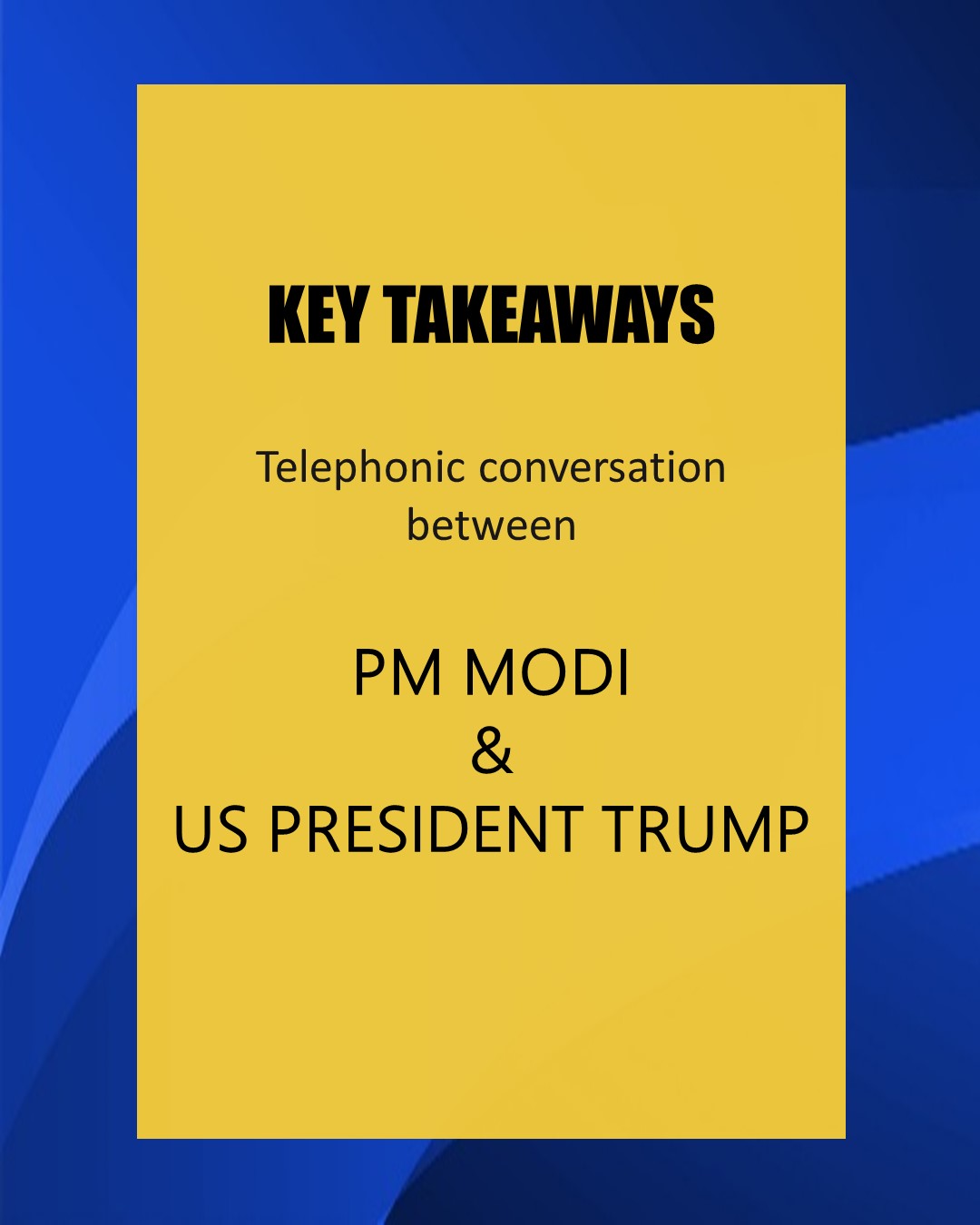 Here are the key takeaways from the telephonic conversation between Prime Minister Narendra Modi and US President Donald Trump : Amit Malviya
