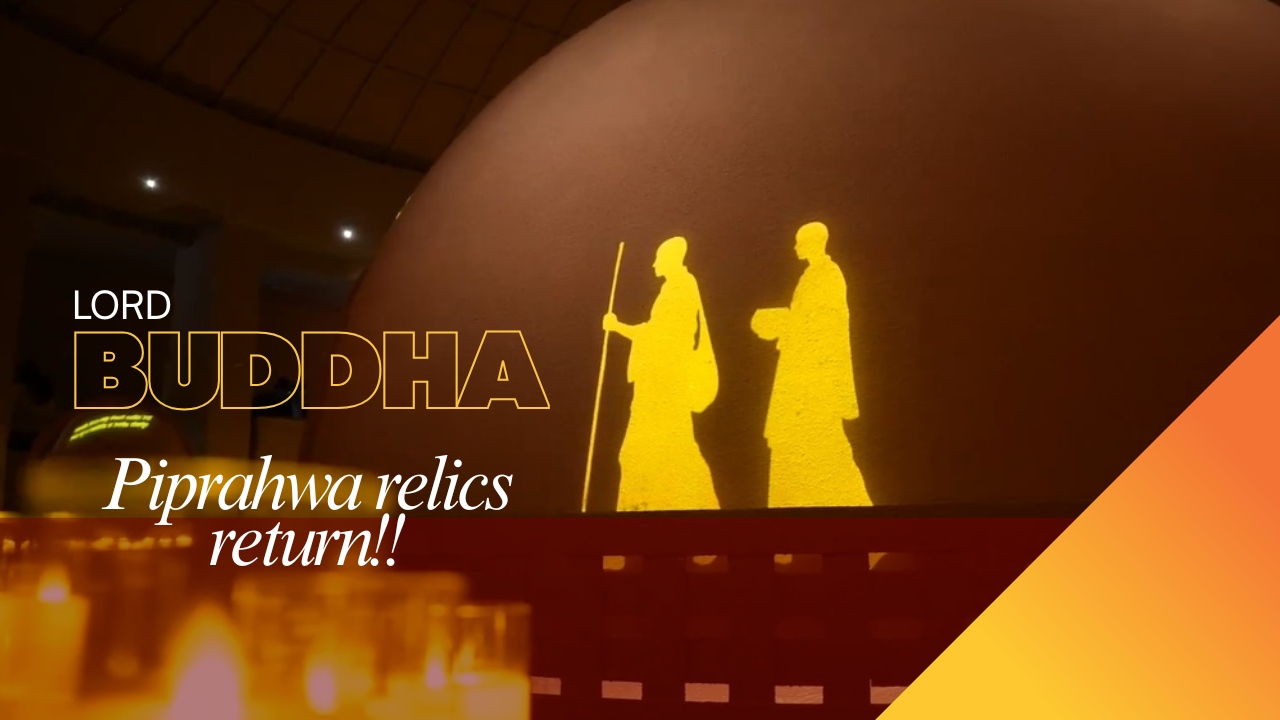 Lord Buddha’s Piprahwa relics return!! | PM Modi on Lord Buddha’s Sacred Legacy